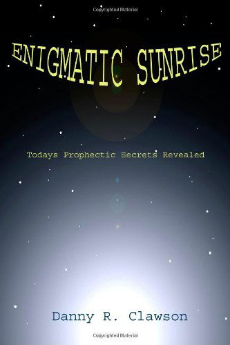 Cover for Danny Clawson · Enigmatic Sunrise (Paperback Book) (2006)