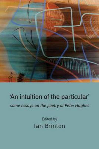 Cover for Ian Brinton · 'an Intuition of the Particular': Some Essays on the Poetry (Paperback Book) (2013)