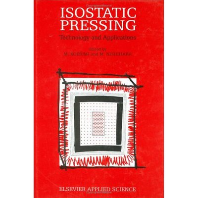Cover for M Koizumi · Isostatic Pressing: Technology and Applications (Hardcover Book) [New edition] (1991)