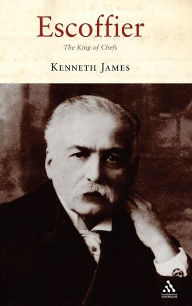 Cover for Kenneth James · Escoffier: The King of Chefs (Hardcover Book) (2002)