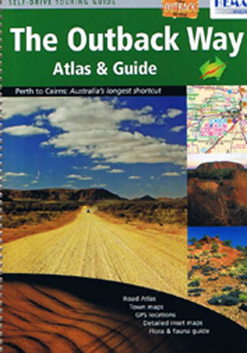 Cover for Hema Maps · Outback Way - Atlas &amp; Guide: Perth to Cairns: Australias Longest Shortcut (Spiral Book) [1st edition] (2008)