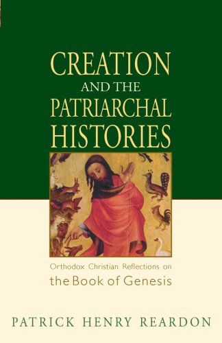 Cover for Patrick Henry Reardon · Creation and the Patriarchal Histories (Paperback Book) [1st edition] (2008)