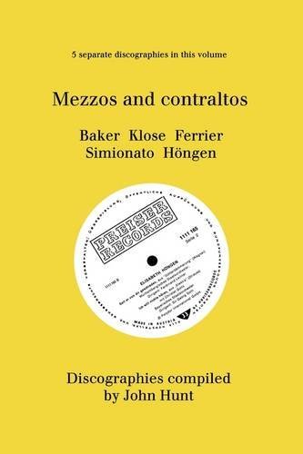 Cover for John Hunt · Mezzo and Contraltos. 5 Discographies. Janet Baker, Margarete Klose, Kathleen Ferrier, Giulietta Simionato, Elisabeth Höngen. [1998]. (Paperback Bog) (2009)