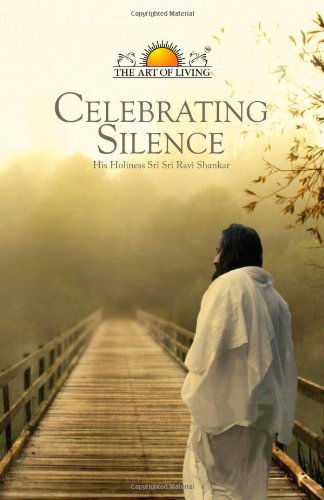 Cover for Sri Sri Ravi Shankar · Celebrating Silence (Paperback Book) [3rd edition] (2014)