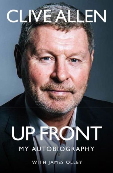 Cover for Clive Allen · Up Front: My Autobiography (Hardcover Book) (2019)