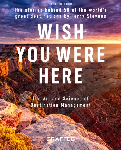 Cover for Terry Stevens · Wish You Were Here: Professional Edition: The stories behind 50 of the world's greatest destinations by Terry Stevens (Hardcover Book) (2021)