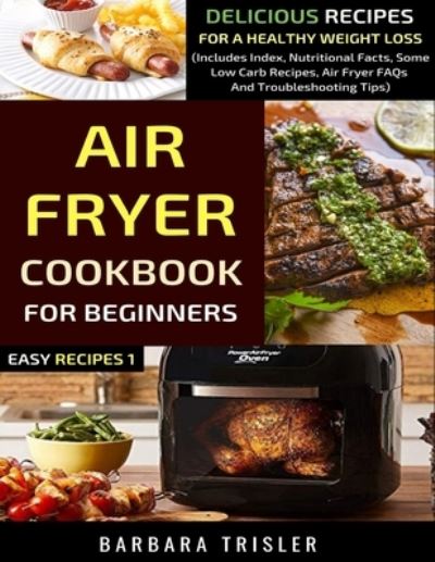 Cover for Barbara Trisler · Air Fryer Cookbook For Beginners (Paperback Book) (2019)