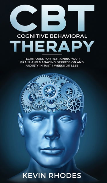 Cover for Kevin Rhodes · Cognitive Behavioral Therapy (CBT) (Hardcover Book) (2019)