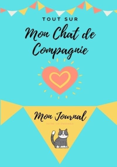 Cover for Petal Publishing Co · Mon Journal Pour Animaux De Compagnie: Mon Journal Pour Animaux De Compagnie (Taschenbuch) (2020)