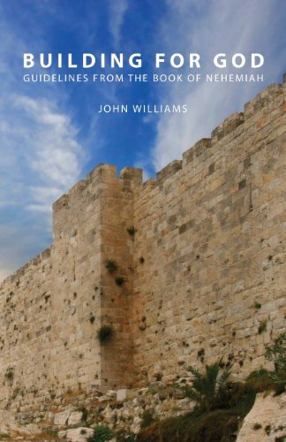 Cover for John Williams · Building for God: Guidelines from the Book of Nehemiah (Paperback Bog) (2013)