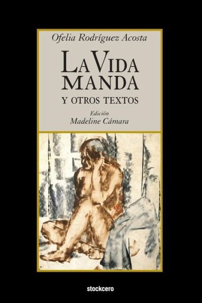 Cover for Ofelia Rodriguez Acosta · La vida manda y otros textos (Pocketbok) (2018)