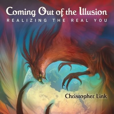 Cover for Christopher Michael Link · Coming Out of the Illusion (Paperback Book) (2019)