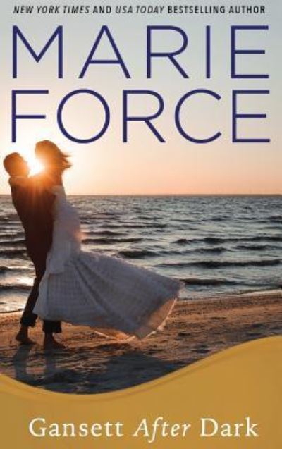 Cover for Marie Force · Gansett After Dark (Gansett Island Series, Book 11) (Hardcover Book) (2016)