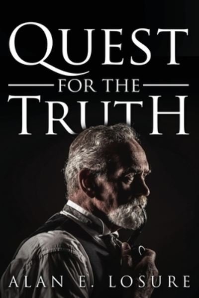Cover for Alan E Losure · Quest for the Truth (Paperback Book) (2017)