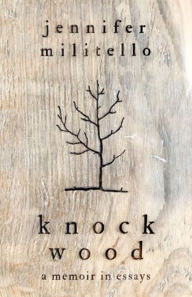 Cover for Jennifer Militello · Knock Wood: A Memoir in Essays (Paperback Book) (2019)