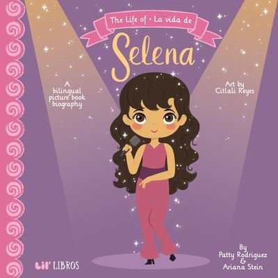 Cover for Patty Rodriguez · Life of / la Vida de Selena (Buch) [Special edition] (2024)