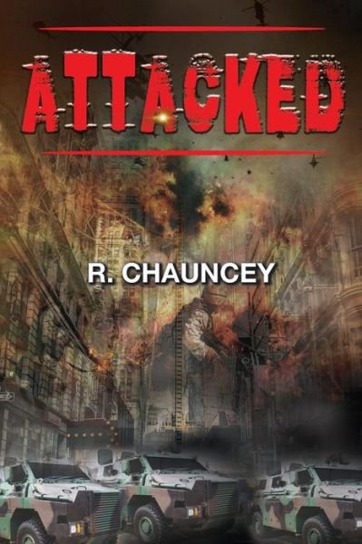 Attacked - R Chauncey - Livros - Toplink Publishing, LLC - 9781950540969 - 2 de maio de 2019