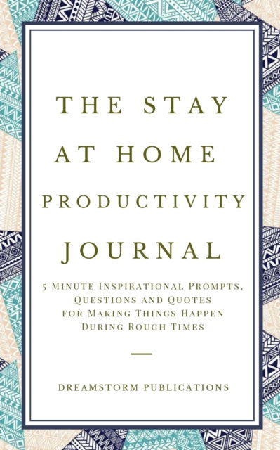 Cover for Dreamstorm Publications · The Stay at Home Productivity Journal (Pocketbok) (2020)