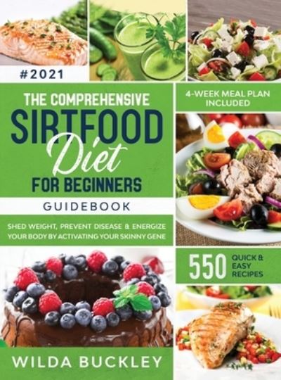 Cover for Wilda Buckley · The Comprehensive Sirtfood Diet Guidebook (Hardcover Book) (2020)