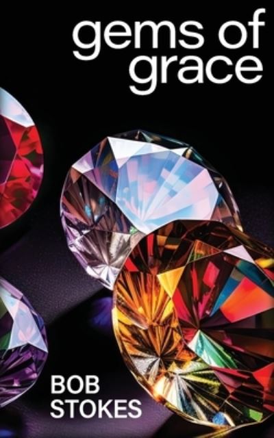 Cover for Bob Stokes · Gems of Grace (Book) (2023)