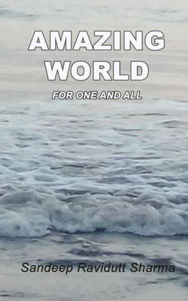 Cover for Sandeep Ravidutt Sharma · Amazing World for One and All (Paperback Book) (2017)