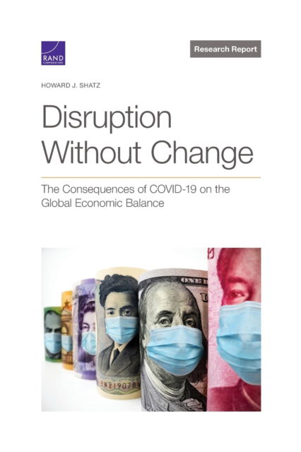 Cover for Howard J Shatz · Disruption Without Change: The Consequences of Covid-19 on the Global Economic Balance (Paperback Book) (2001)