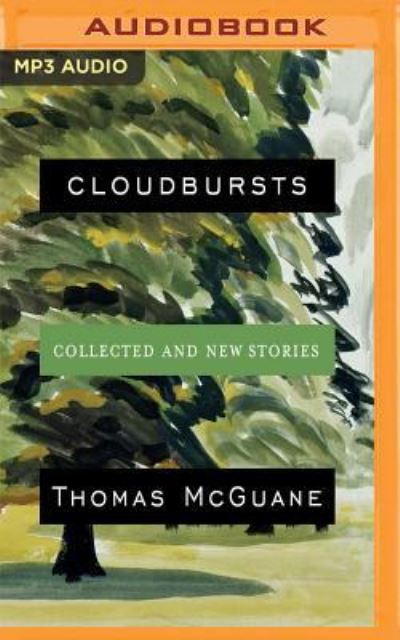 Cover for Thomas McGuane · Cloudbursts (MP3-CD) (2018)