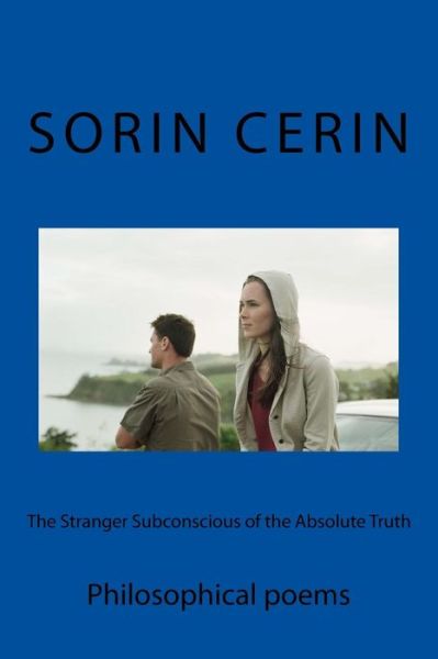 Cover for Sorin Cerin · The Stranger Subconscious of the Absolute Truth (Paperback Book) (2018)