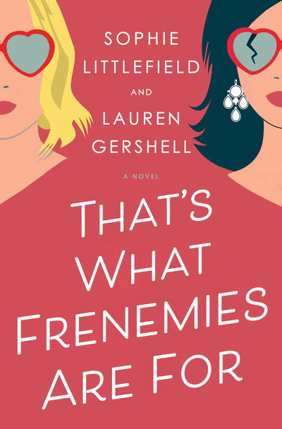 Cover for Sophie Littlefield · That's What Frenemies Are For: A Novel (Hardcover Book) (2019)