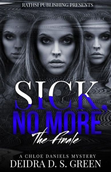 Cover for Deidra D. S. Green · Sick No More : The Chloe Daniels Mystery Series (Paperback Book) (2018)