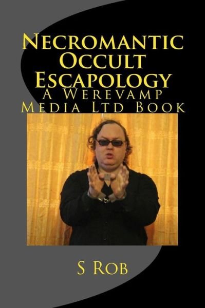 Cover for S Rob · Necromantic Occult Escapology (Paperback Book) (2018)