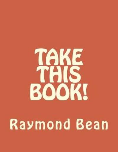 Cover for Raymond Bean · Take This Book! (Paperback Bog) (2018)