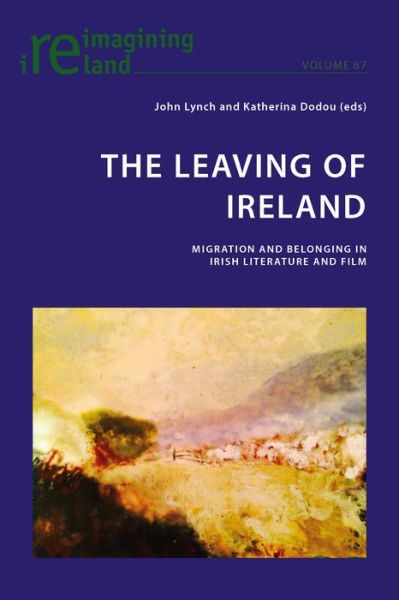 Cover for The Leaving of Ireland: Migration and Belonging in Irish Literature and Film - Reimagining Ireland (Paperback Book) [New edition] (2015)