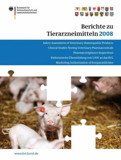 Cover for Berichte zu Tierarzneimitteln 2008: Gesundheitl. Bewertung von pharmakologisch wirksamen Substanzen; Lebensmittelsicherheit von Ruckstanden von Tierarzneimitteln; Target Animal Safety for Veterinary Pharmaceutical Products (VICH GL 43); Resistenzsituation (Paperback Book) (2009)