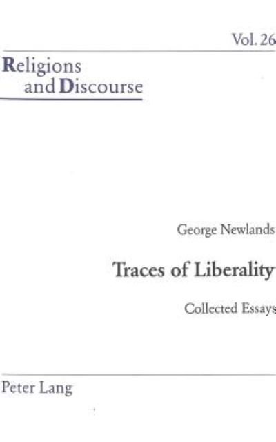 Cover for George Newlands · Traces of Liberality: Collected Essays - Religions and Discourse (Paperback Book) (2005)