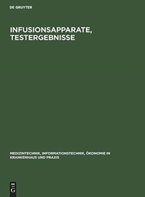 Cover for B. Motzkus · Infusionsapparate Testergebnisse (Medizintechnik in Krankenhaus Und Praxis, 1) (Paperback Book) (1984)