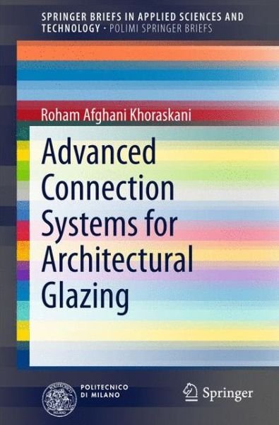 Cover for Roham Afghani Khoraskani · Advanced Connection Systems for Architectural Glazing - SpringerBriefs in Applied Sciences and Technology (Pocketbok) (2015)