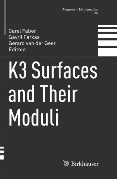 Cover for K3 Surfaces and Their Moduli - Progress in Mathematics (Paperback Book) [Softcover reprint of the original 1st ed. 2016 edition] (2018)