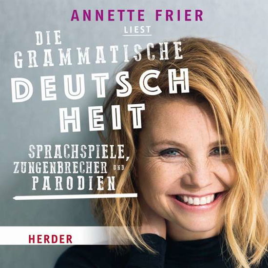 Cover for Annette Frier · Annette Frier liest: Die grammatische D (Book) (2019)