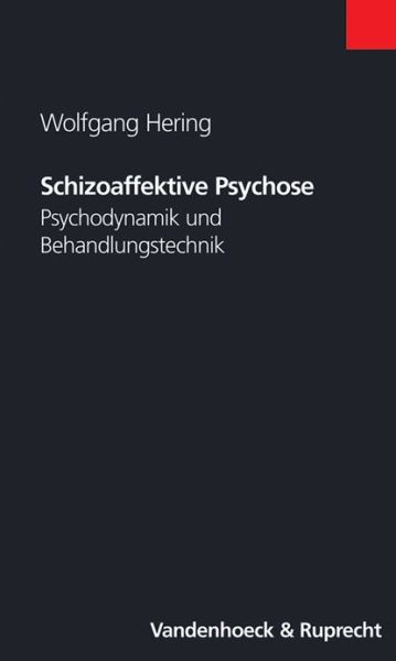 Cover for Wolfgang Hering · Schizoaffektive Psychose: Psychodynamik Und Behandlungstechnik (Rekonstruktion Der Kunste) (Paperback Book) (2004)