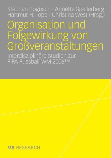 Cover for Annette Spellerberg · Organisation Und Folgewirkung Von Grossveranstaltungen: Interdisziplinare Studien Zur Fifa Fussball-Wm 2006 (Paperback Book) [2009 edition] (2009)