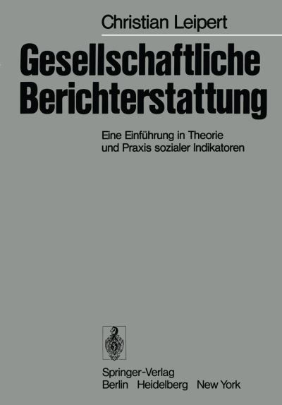 Cover for C. Leipert · Gesellschaftliche Berichterstattung (Paperback Book) [German edition] (1978)