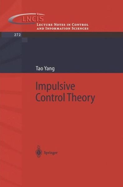 Tao Yang · Impulsive Control Theory - Lecture Notes in Control and Information Sciences (Pocketbok) [2001 edition] (2001)
