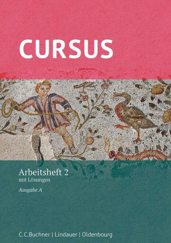 Cursus - Ausgabe A - Arbeitsheft 2 mit Lösungen - Michael Hotz - Boeken - Oldenbourg Schulbuchverl. - 9783637018969 - 1 augustus 2017