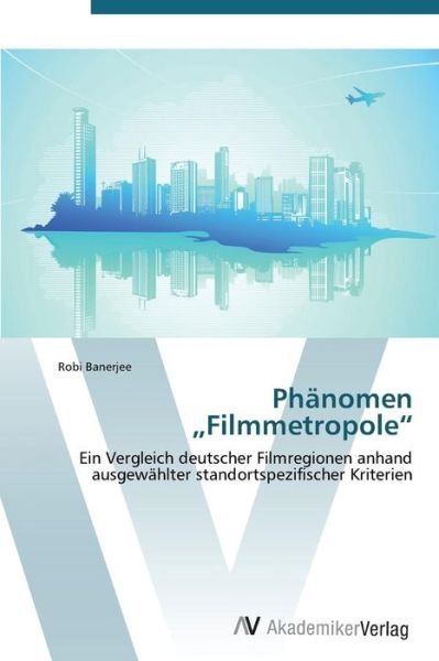 Cover for Robi Banerjee · Phänomen Filmmetropole&quot; (Paperback Book) [German edition] (2011)