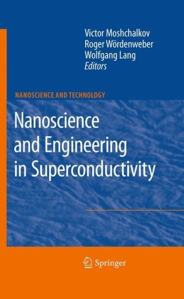 Victor Moshchalkov · Nanoscience and Engineering in Superconductivity - NanoScience and Technology (Paperback Bog) [2010 edition] (2013)