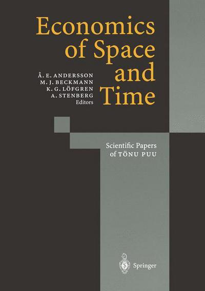 Cover for Ake E Andersson · Economics of Space and Time: Scientific Papers of Toenu Puu (Taschenbuch) [Softcover reprint of the original 1st ed. 1997 edition] (2011)