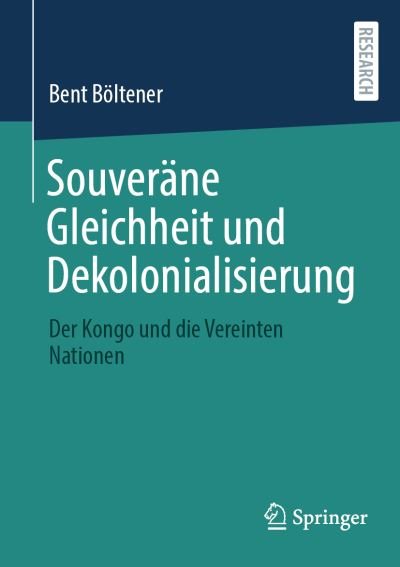Cover for Bent Böltener · Souveräne Gleichheit und Dekolonialisierung (Buch) (2023)