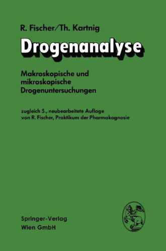 Cover for Fischer, Robert (Fischer Asset Management Ltd Bermuda) · Drogenanalyse: Makroskopische Und Mikroskopische Drogenuntersuchungen (Paperback Book) [5th 5. Aufl. 1978. Softcover Reprint of the Origin edition] (1978)