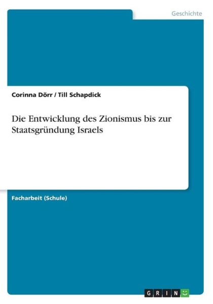 Die Entwicklung des Zionismus bis - Dörr - Books -  - 9783668456969 - 